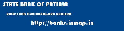 STATE BANK OF PATIALA  RAJASTHAN HANUMANGARH BHADRA   banks information 